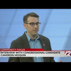 Community Focus: Congressional Candidate Cameron Moquin
