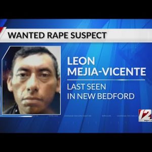'These are serious charges': New Bedford rape suspect deemed violent fugitive